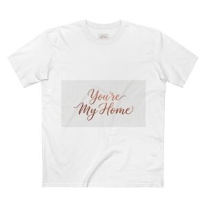 You’re My Home Tee – Romantic Script Graphic T-Shirt