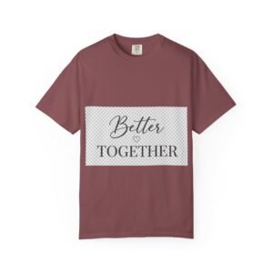 Better Together T-Shirt — Couples & Friendship Graphic Tee