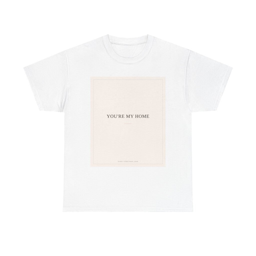 "You're My Home" Script Tee